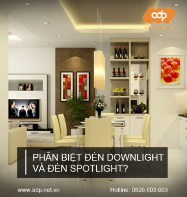 Phân biệt đèn Spotlight và Downlight âm trần có điểm gì khác nhau